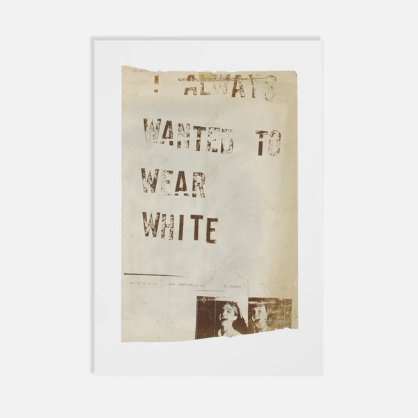 Lawrence Weiner, Untitled (I Always Wanted to Wear White)