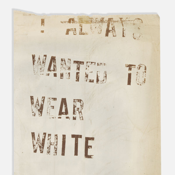 Lawrence Weiner, Untitled (I Always Wanted to Wear White)