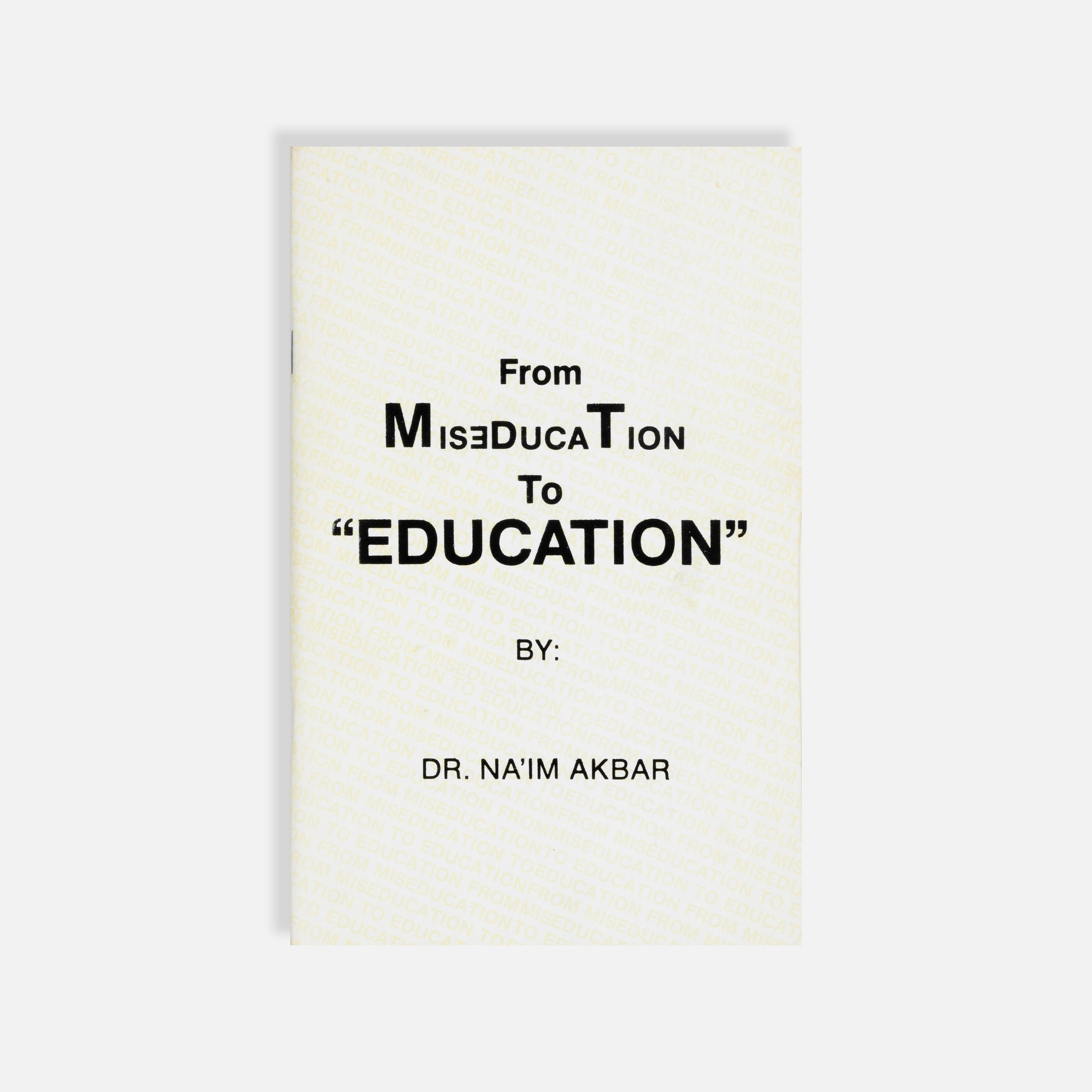 Dr. Na'im Akbar, From Miseducation to "Education"