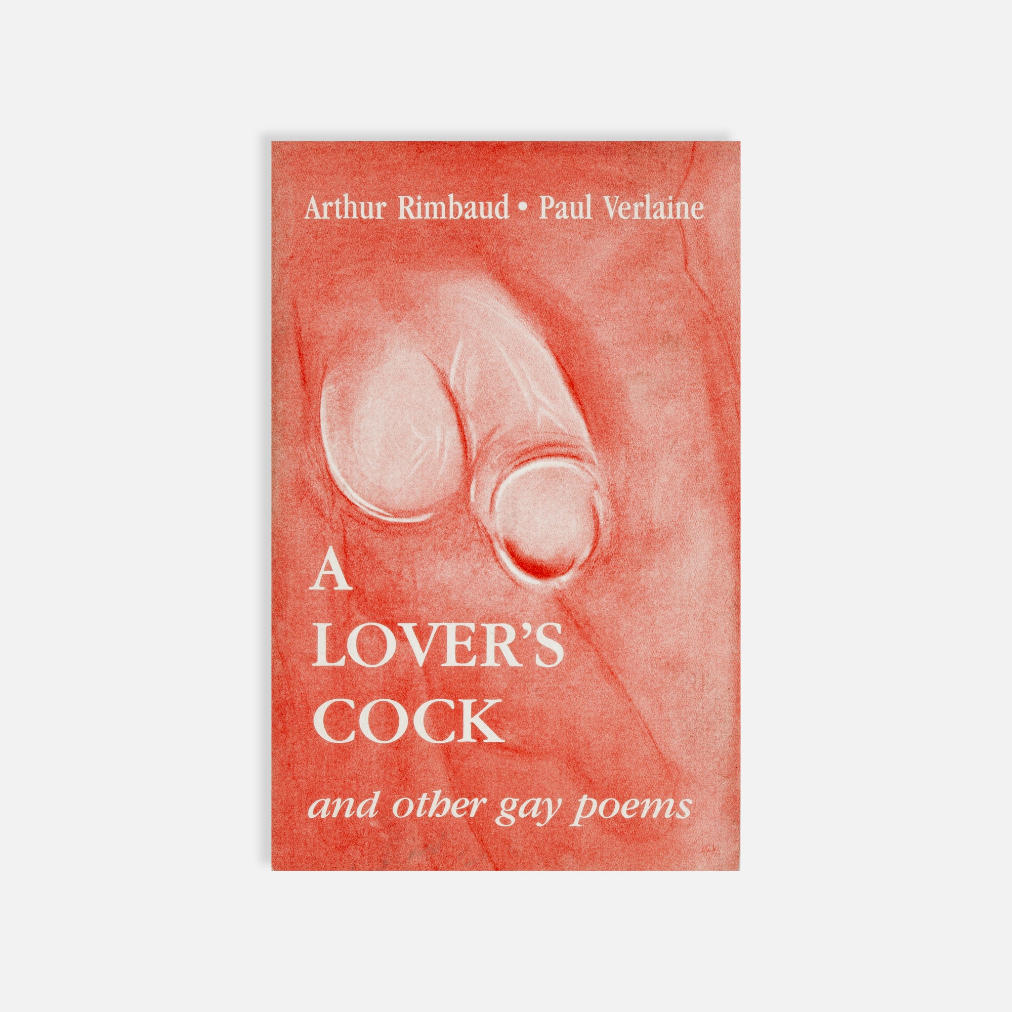 Arthur Rimbaud, Paul Verlaine, A Lover's Cock and Other Gay Poems