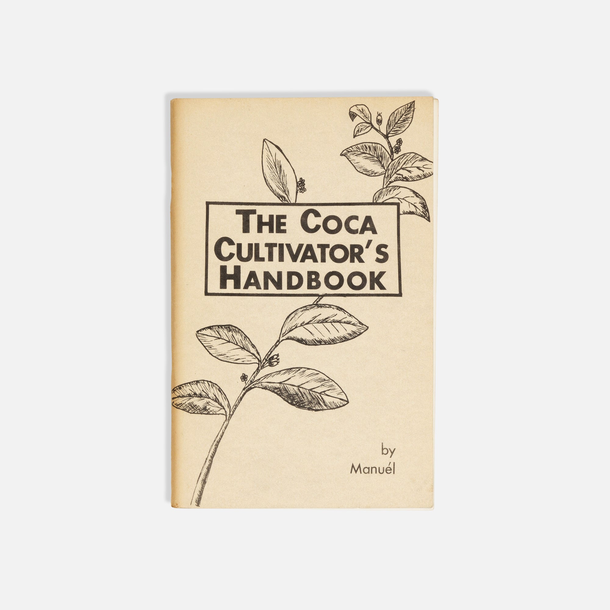 Manuel Coquero, The Coca Cultivator's Handbook